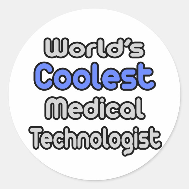 World's Coolest Medical Technologist Classic Round Sticker (Front)