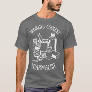 Worlds coolest pharmacist Pharmacy life Pharmacy g T-Shirt