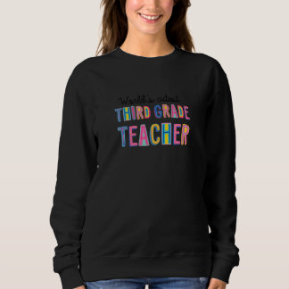 Worlds Cutest Third Grade Teacher Funny Preschool  Sweatshirt