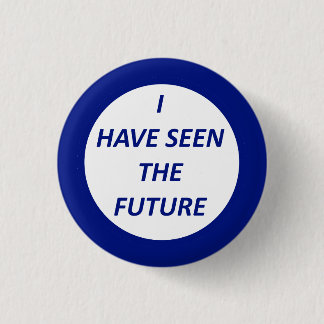 World's Fair Reproduction "I have seen the Future" 3 Cm Round Badge