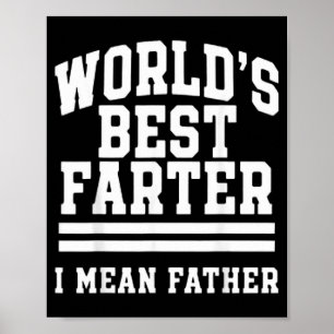 Worlds Farter Mean Father Dad Men Papa Funny Poster