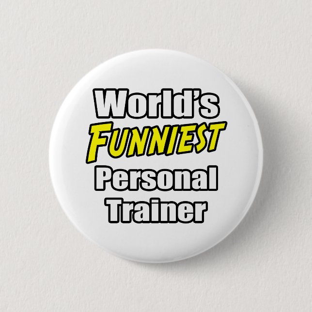 World's Funniest Personal Trainer 6 Cm Round Badge (Front)