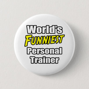 World's Funniest Personal Trainer 6 Cm Round Badge