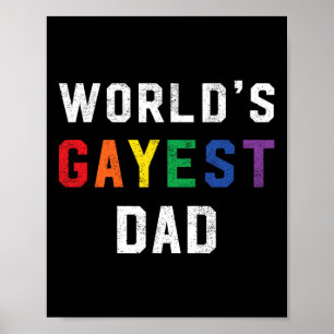 Worlds Gayest Dad Cute Gay Pride Lgbt Fathers Day Poster