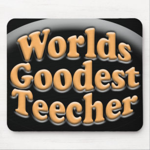 Worlds Goodest Teecher Funny Teacher Gift Mouse Pad