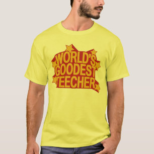 World's Goodest Teecher T-Shirt