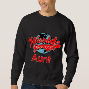 World's Greates Aunt Sweatshirt