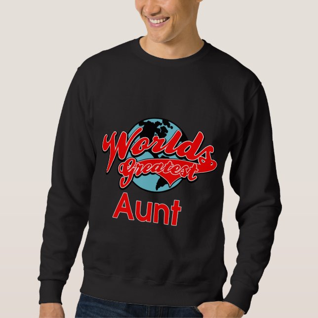 World's Greates Aunt Sweatshirt (Front)