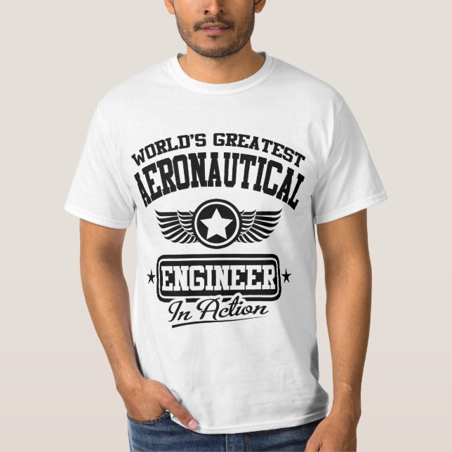 World's Greatest Aeronautical Engineer In Action T-Shirt (Front)