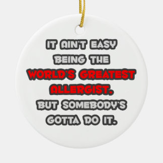World's Greatest Allergist Joke Ceramic Tree Decoration