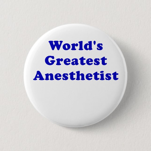Worlds Greatest Anaesthetist 6 Cm Round Badge (Front)