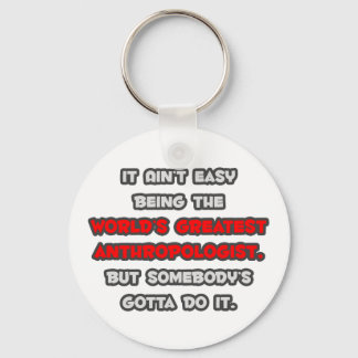 World's Greatest Anthropologist Joke Key Ring