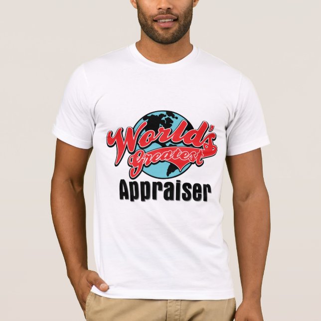 World's Greatest Appraiser T-Shirt (Front)