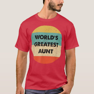 World's Greatest Aunt T-Shirt