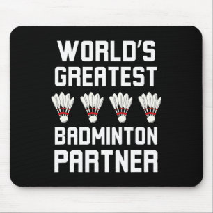 World's Greatest Badminton Partner Cool Badminton Mouse Pad