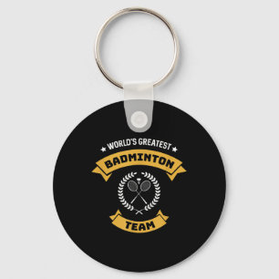 Worlds Greatest Badminton Team Key Ring