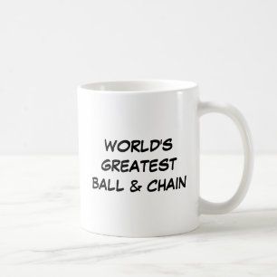 "World's Greatest Ball & Chain" Mug