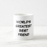 "World's Greatest best Friend" Mug<br><div class="desc">"World's Greatest best Friend" Mug makes a great gift!</div>