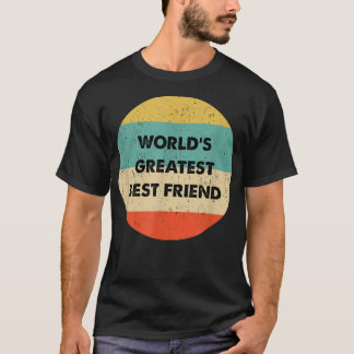 Worlds Greatest Best Friend  T-Shirt