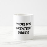"World's Greatest Bestie" Mug<br><div class="desc">"World's Greatest Bestie" Mug makes a great gift!</div>