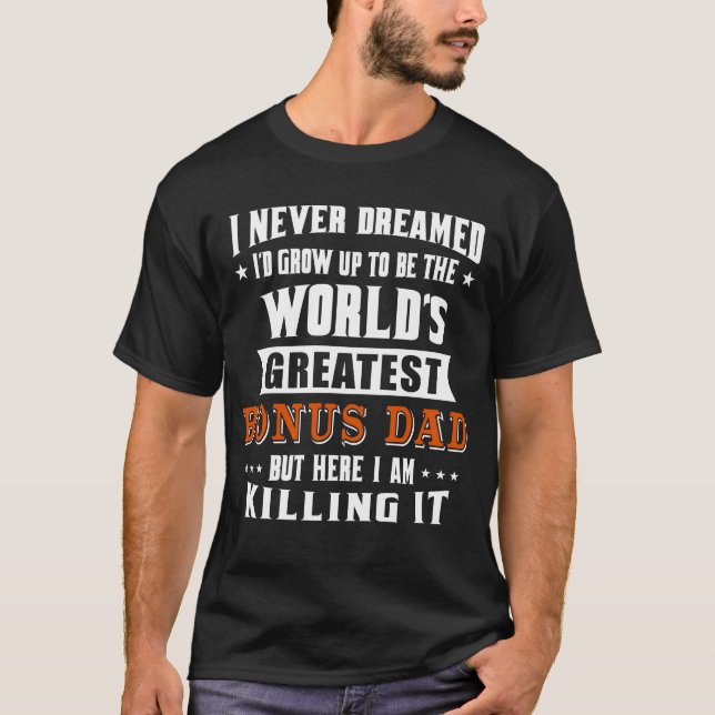 World's Greatest Bonus Dad T-Shirt (Front)