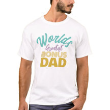 World's Greatest Bonus Dad White Tee