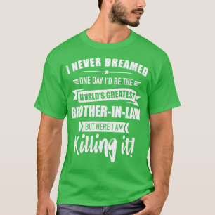 Worlds greatest brotherinlaw from sisterinlaw T-Shirt