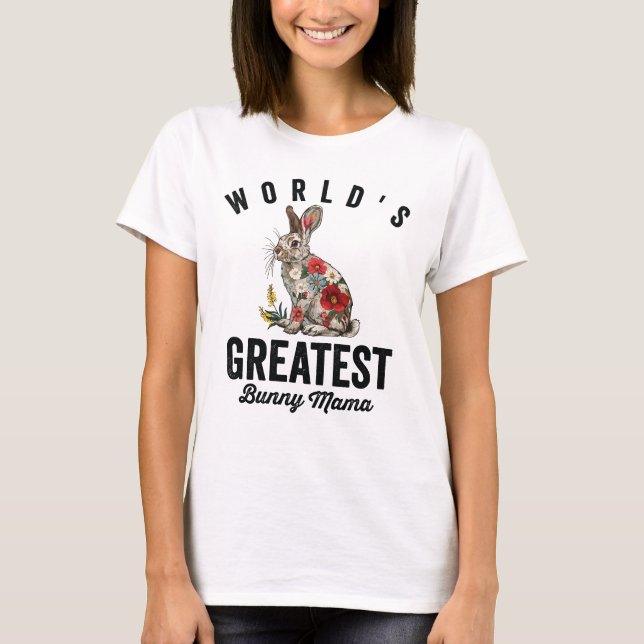 World's Greatest Bunny Mama  T-Shirt (Front)
