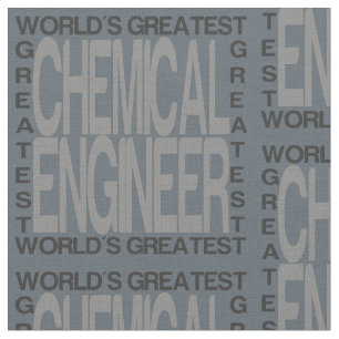 Worlds Greatest Chemical Engineer Fabric