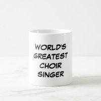 "World's Greatest Choir Singer" Mug