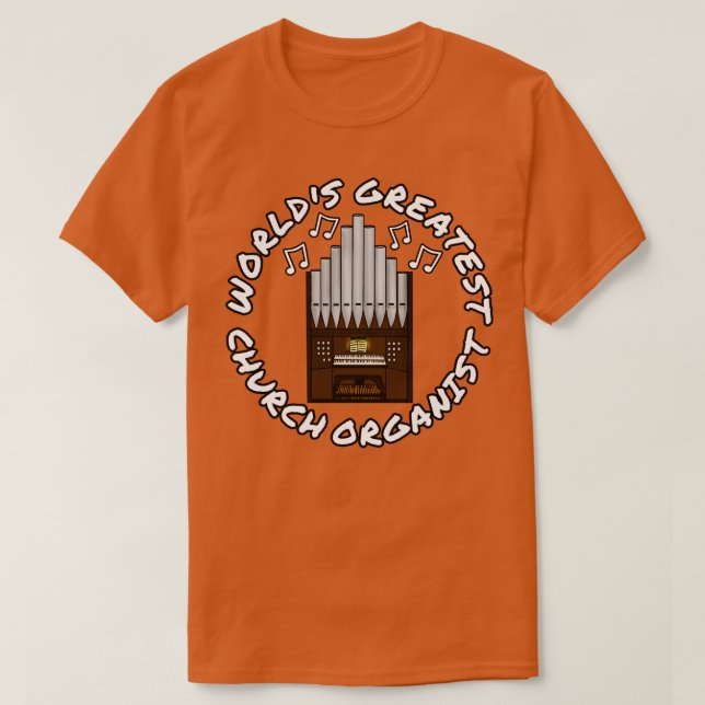 Worlds Greatest Church Organist Organ Teacher Musi T-Shirt (Design Front)