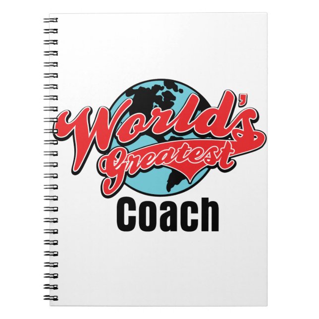 Worlds Greatest Coach Spiral Notebook (Front)