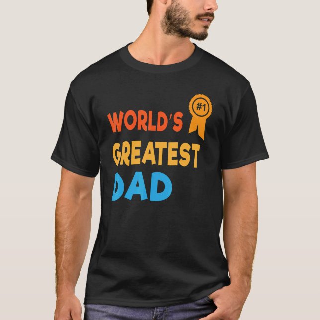 World's Greatest Dad  Father's Day Joke Number 1 B T-Shirt (Front)