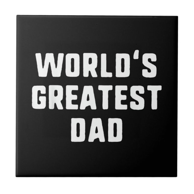 World's Greatest Dad Funny Family Tile (Front)