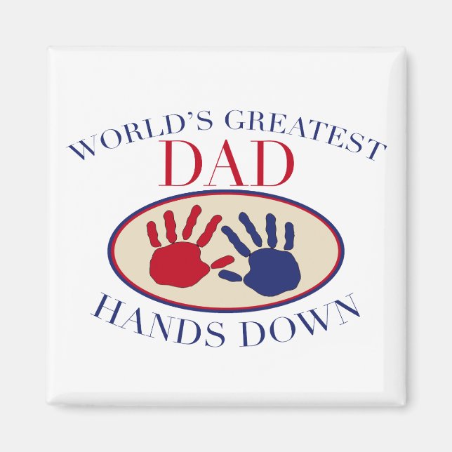 World's Greatest Dad Hands Down Magnet (Front)