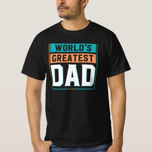 World's Greatest Dad – Number One Father T-Shirt (Front)