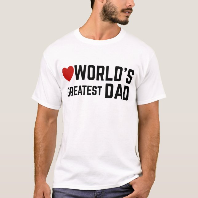 WORLD'S GREATEST DAD T-Shirt (Front)