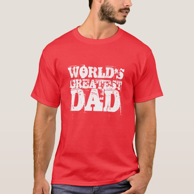 WORLD'S GREATEST DAD T-Shirt (Front)