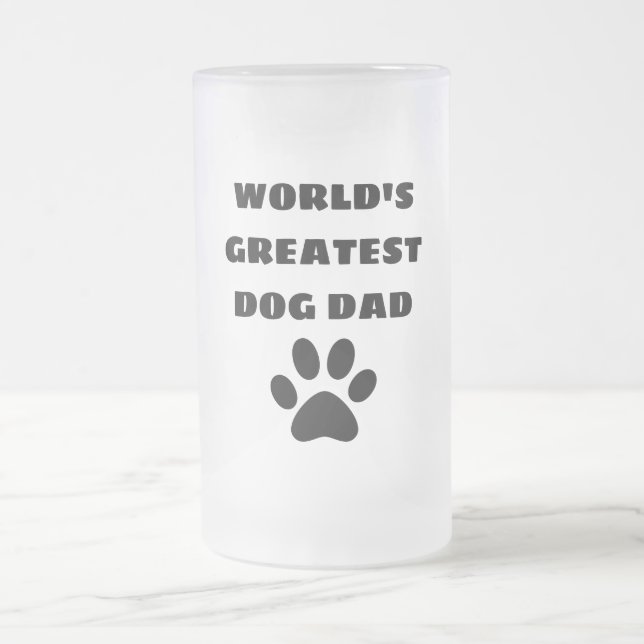World's Greatest Dog Dad Custom Text Personalised Frosted Glass Beer Mug (Center)