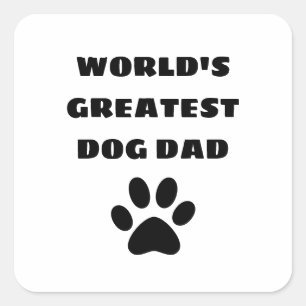 World's Greatest Dog Dad Custom Text Personalised Square Sticker