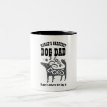Worlds Greatest DOG DAD - Home is where the dog is