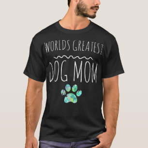 Worlds Greatest Dog Mum Gift Pet Owner Paw Print  T-Shirt