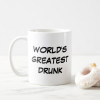 "World's Greatest Drunk" Mug