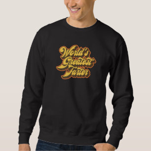 World's Greatest Farter  Fart Joke Fathers Day Ret Sweatshirt