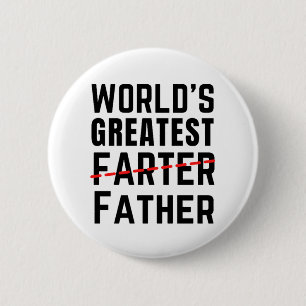 WORLD'S GREATEST FARTER - FATHER - FATHER'S DAY 6 CM ROUND BADGE