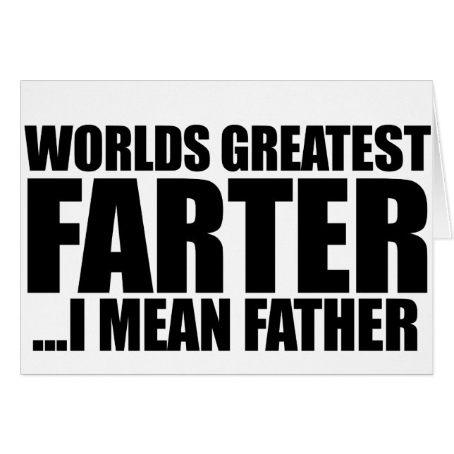 Worlds greatest Farter I mean father (Front Horizontal)