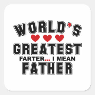 world's greatest farter i mean father 2023 square sticker