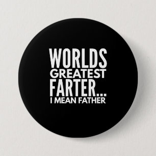 Worlds Greatest Farter I Mean Father 7.5 Cm Round Badge