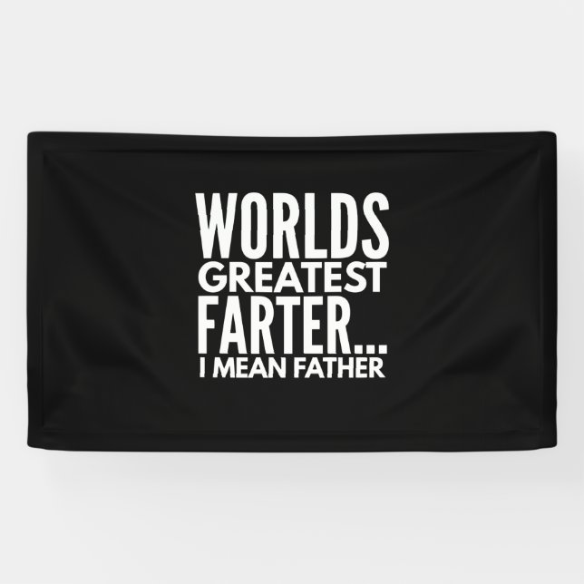 Worlds Greatest Farter I Mean Father Banner (Horizontal)