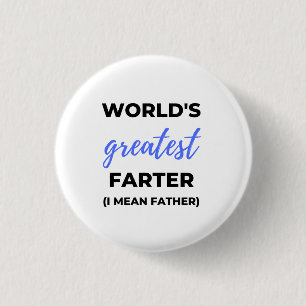 World's Greatest Farter I Mean Father bl 3 Cm Round Badge